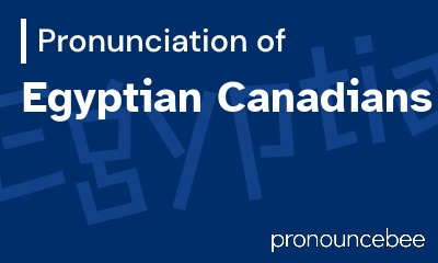 how to pronounce egyptian-canadians feature image