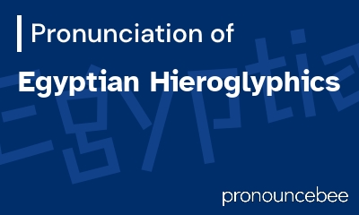 how to pronounce egyptian-hieroglyphics feature image
