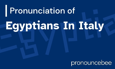 how to pronounce egyptians-in-italy feature image