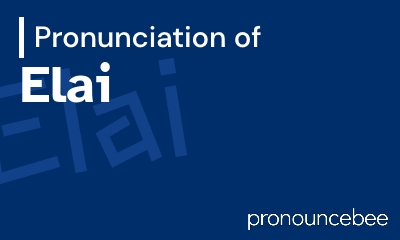 how to pronounce elai feature image