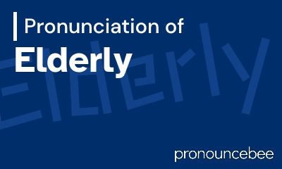 how to pronounce elderly feature image