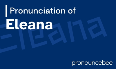 how to pronounce eleana feature image