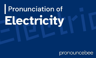 how to pronounce electricity feature image
