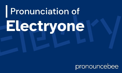 how to pronounce electryone feature image