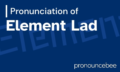 how to pronounce element-lad feature image