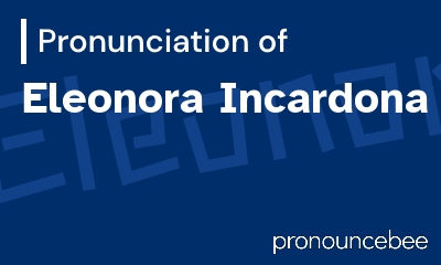 how to pronounce eleonora-incardona feature image