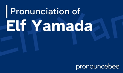 how to pronounce elf-yamada feature image