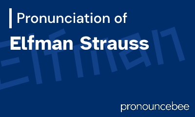 how to pronounce elfman-strauss feature image