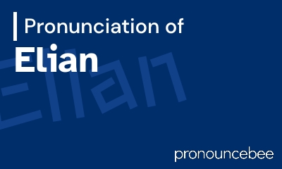 how to pronounce elian feature image