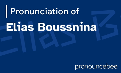 how to pronounce elias-boussnina feature image
