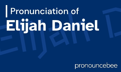 how to pronounce elijah-daniel feature image