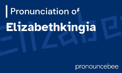 how to pronounce elizabethkingia feature image