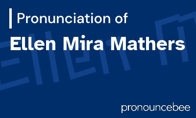 how to pronounce ellen-mira-mathers feature image