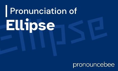 how to pronounce ellipse feature image