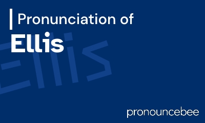 how to pronounce ellis feature image