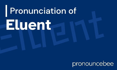 how to pronounce eluent feature image
