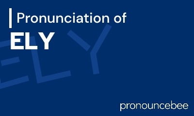 how to pronounce ely feature image