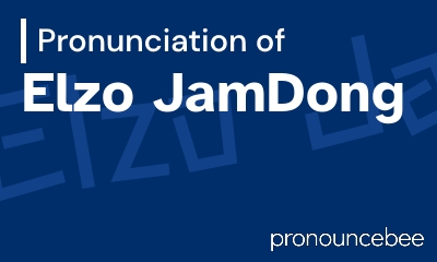 how to pronounce elzo-jamdong feature image