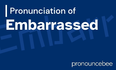 how to pronounce embarrassed feature image
