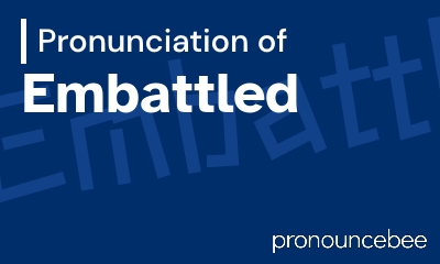 how to pronounce embattled feature image