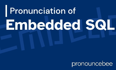 how to pronounce embedded-sql feature image