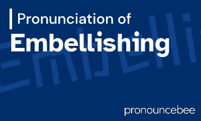 how to pronounce embellishing feature image
