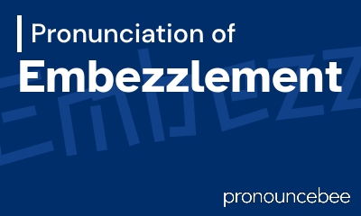 how to pronounce embezzlement feature image
