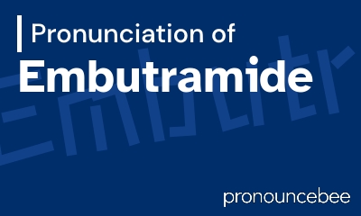 how to pronounce embutramide feature image