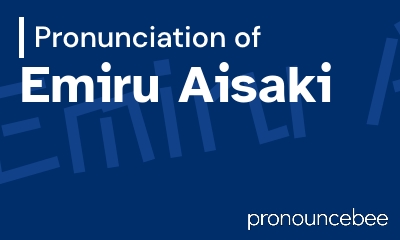 how to pronounce emiru-aisaki feature image