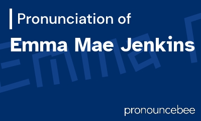 how to pronounce emma-mae-jenkins feature image