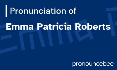 how to pronounce emma-patricia-roberts feature image