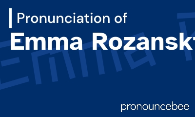 how to pronounce emma-rozanski feature image
