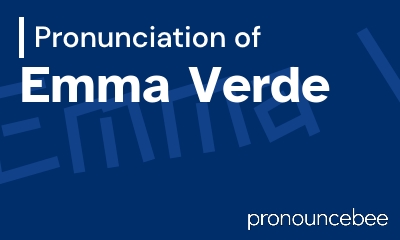 how to pronounce emma-verde feature image