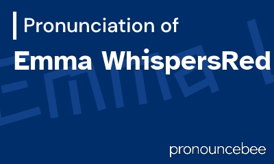 how to pronounce emma-whispersred feature image