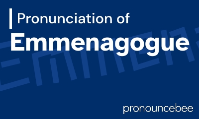 how to pronounce emmenagogue feature image