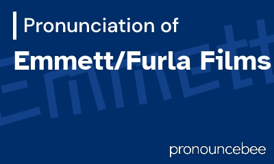 how to pronounce emmett-furla-films feature image