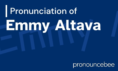 how to pronounce emmy-altava feature image