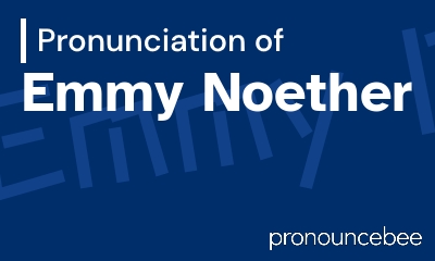 how to pronounce emmy-noether feature image