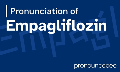 how to pronounce empagliflozin feature image