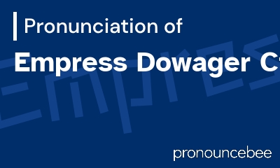how to pronounce empress-dowager-cixi feature image