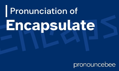 how to pronounce encapsulate feature image