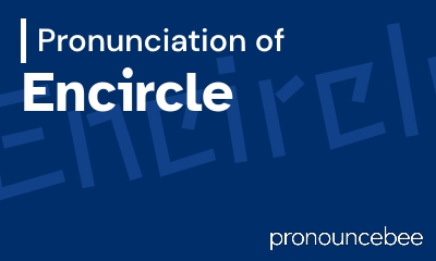 how to pronounce encircle feature image