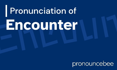 how to pronounce encounter feature image