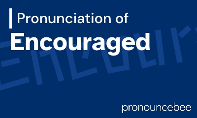 how to pronounce encouraged feature image