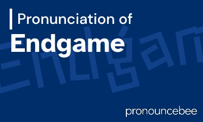 how to pronounce endgame feature image