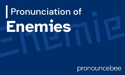 how to pronounce enemies feature image