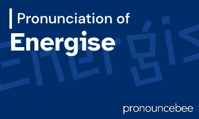 how to pronounce energise feature image