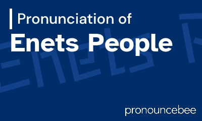 how to pronounce enets-people feature image