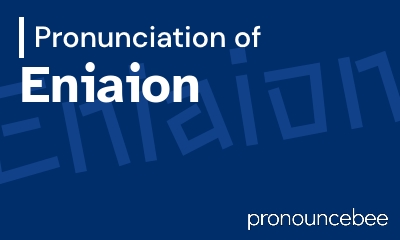how to pronounce eniaion feature image