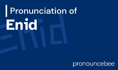 how to pronounce enid feature image